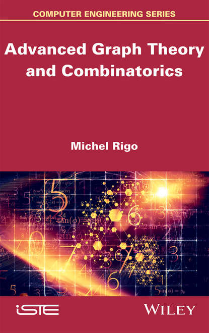 Michel Rigo - Advanced Graph Theory and Combinatorics
