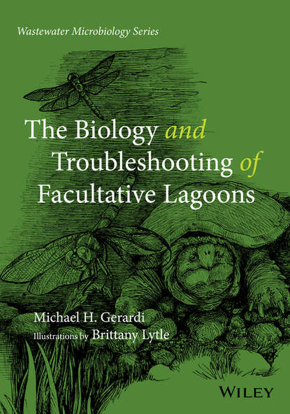 Michael H. Gerardi - The Biology and Troubleshooting of Facultative Lagoons