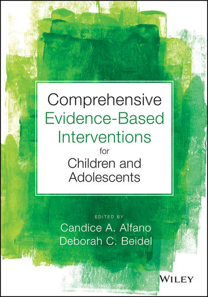 Comprehensive Evidence Based Interventions for Children and Adolescents (Группа авторов). 