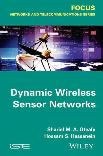 Hossam S. Hassanein - Dynamic Wireless Sensor Networks