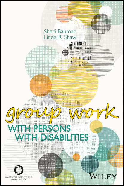 Group Work With Persons With Disabilities - Sheri Bauman