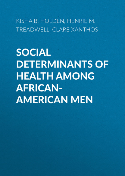 Social Determinants of Health Among African-American Men - Henrie M. Treadwell