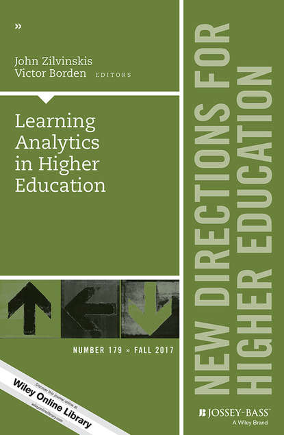 

Learning Analytics in Higher Education. New Directions for Higher Education, Number 179