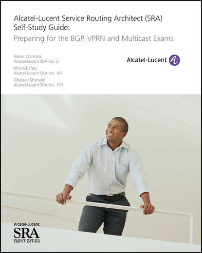 Alcatel-Lucent Service Routing Architect (SRA) Self-Study Guide