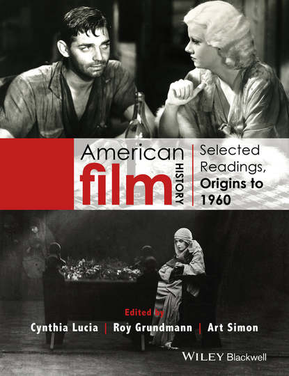 Roy  Grundmann - American Film History. Selected Readings, Origins to 1960
