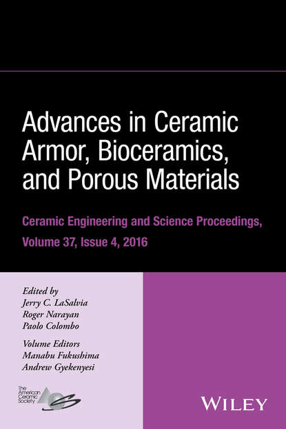 Advances in Ceramic Armor, Bioceramics, and Porous Materials, Volume 37, Issue 4