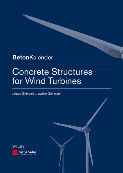 Joachim Göhlmann - Concrete Structures for Wind Turbines