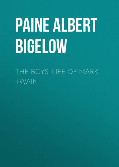 Paine Albert Bigelow — The Boys' Life of Mark Twain