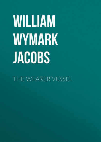 The Weaker Vessel (William Wymark Jacobs). 