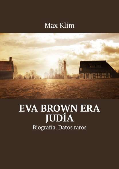 Eva Brown era jud?a. Biograf?a. Datos raros