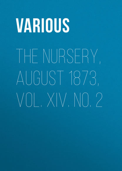 The Nursery, August 1873, Vol. XIV. No. 2