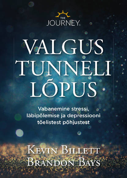 Kevin Billett - Valgus tunneli lõpus. Üllatavad tõdemused depressiooni kohta ja kuidas end alatiseks selle haardest vabastada