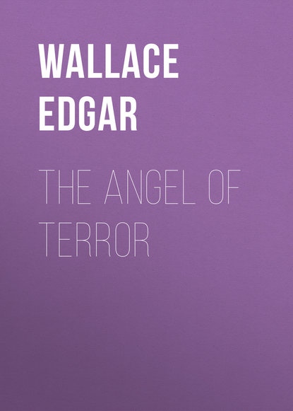 Wallace Edgar — The Angel of Terror