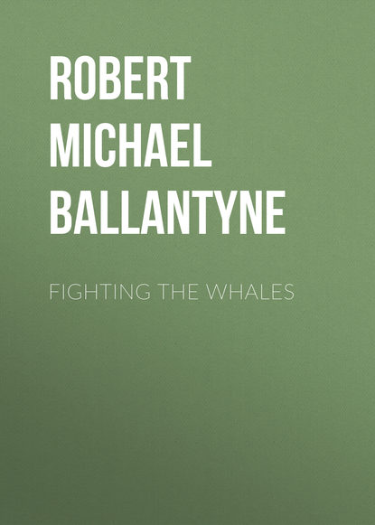 Robert Michael Ballantyne — Fighting the Whales