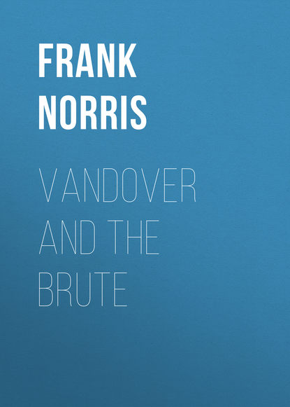 Vandover and the Brute (Frank Norris). 