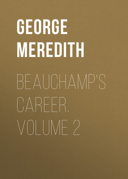 Beauchamp's Career. Volume 2 (George Meredith). 