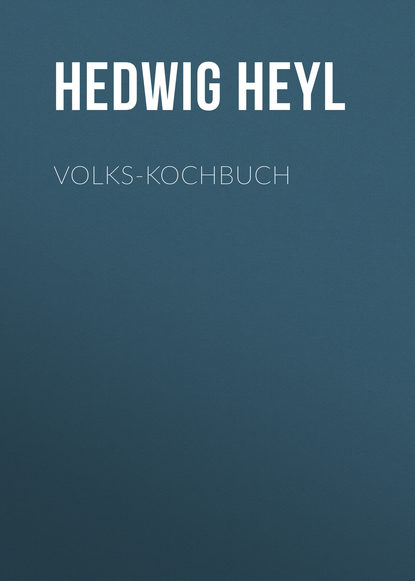 Hedwig Heyl — Volks-Kochbuch