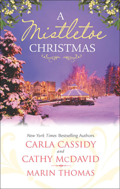Carla  Cassidy - A Mistletoe Christmas: Santa's Mistletoe Mistake / A Merry Little Wedding / Mistletoe Magic