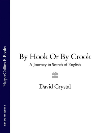 David  Crystal - By Hook Or By Crook: A Journey in Search of English