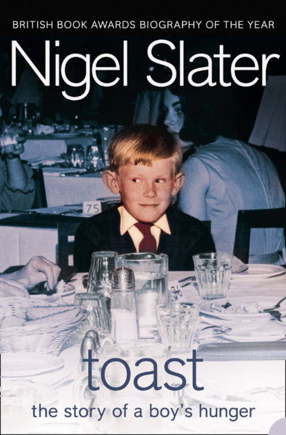 Nigel  Slater - Toast: The Story of a Boy's Hunger