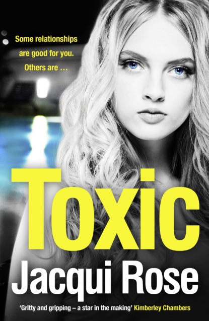 Jacqui  Rose - Toxic: The addictive new crime thriller from the best selling author that will have you gripped in 2018