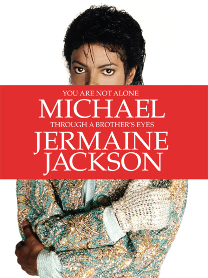 Jermaine  Jackson - You Are Not Alone: Michael, Through a Brother’s Eyes
