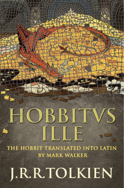 Mark  Walker - Hobbitus Ille: The Latin Hobbit