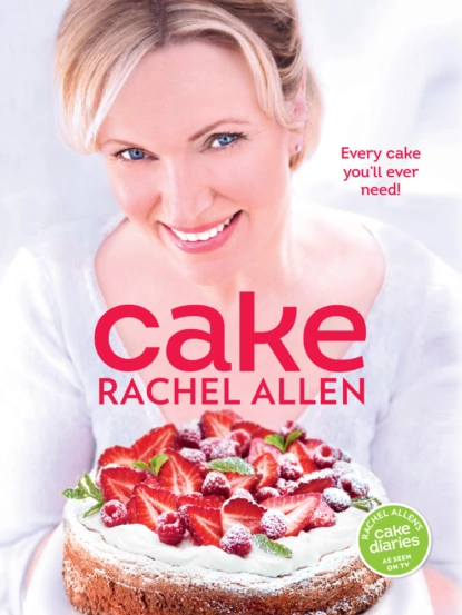 Обложка книги Cake: 200 fabulous foolproof baking recipes, Rachel  Allen