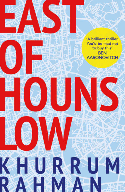 Khurrum Rahman — East of Hounslow: A funny, clever and addictive spy thriller, shortlisted for a CWA Dagger 2018