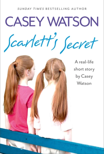 Обложка книги Scarlett’s Secret: A real-life short story by Casey Watson, Casey  Watson