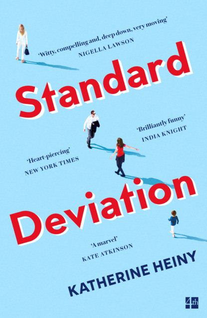 Katherine  Heiny - Standard Deviation: ‘The best feel-good novel around’ Daily Mail