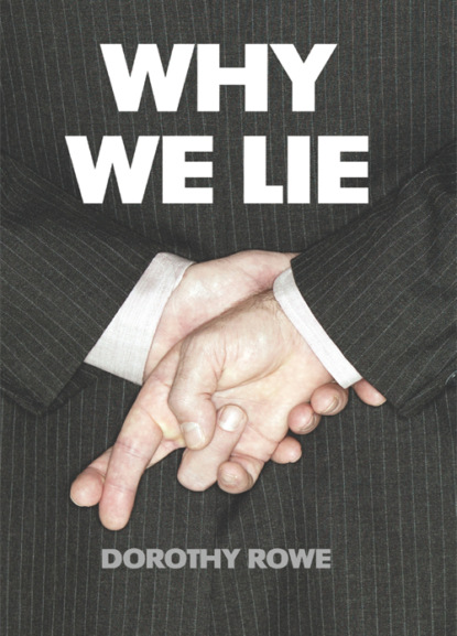 Dorothy  Rowe - Why We Lie: The Source of our Disasters