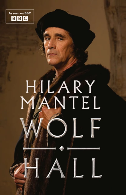 Обложка книги Wolf Hall: Shortlisted for the Golden Man Booker Prize, Hilary  Mantel