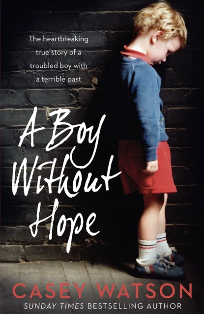 Обложка книги A Boy Without Hope, Casey  Watson