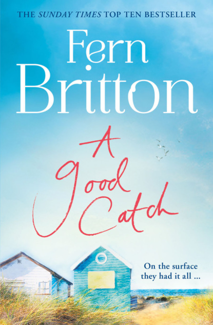 Fern  Britton - A Good Catch: The perfect Cornish escape full of secrets