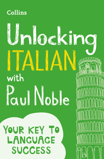 Paul  Noble - Unlocking Italian with Paul Noble: Your key to language success with the bestselling language coach
