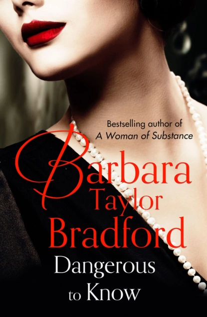 Обложка книги Dangerous to Know, Barbara Taylor Bradford