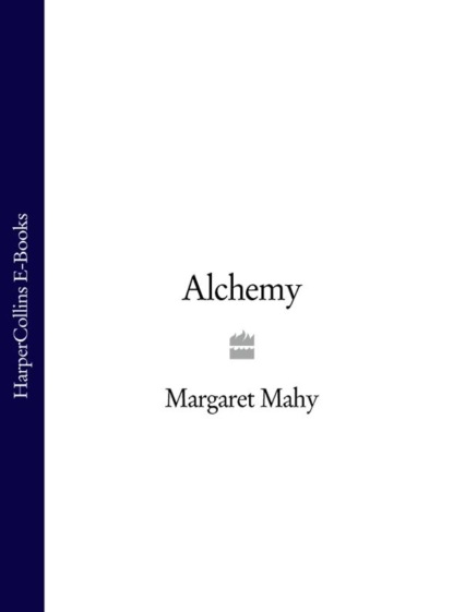 Margaret  Mahy - Alchemy