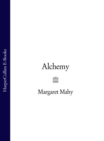 Обложка книги Alchemy, Margaret  Mahy