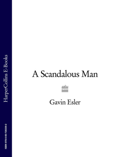 Gavin  Esler - A Scandalous Man
