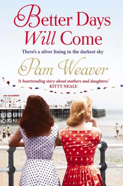 Обложка книги Better Days will Come, Pam  Weaver