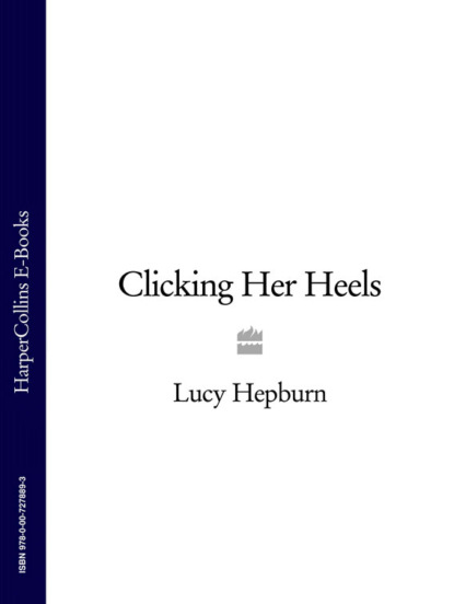 Clicking Her Heels (Lucy Hepburn). 