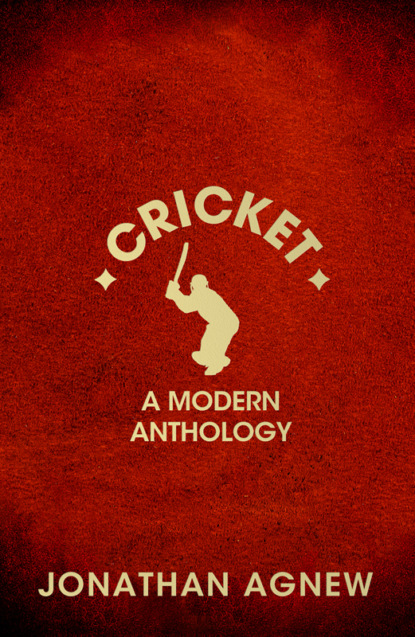 Jonathan  Agnew - Cricket: A Modern Anthology
