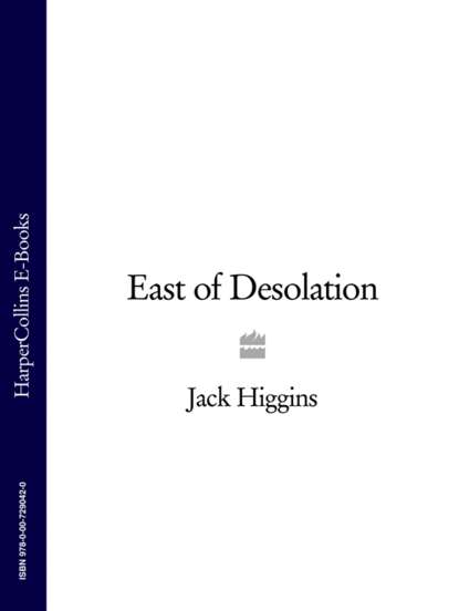 Jack  Higgins - East of Desolation