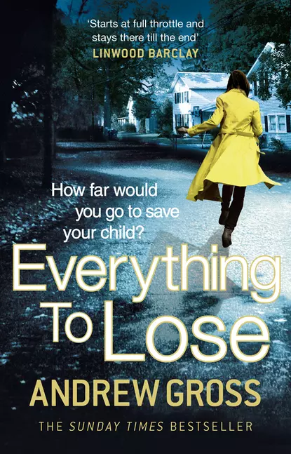 Обложка книги Everything to Lose, Andrew  Gross