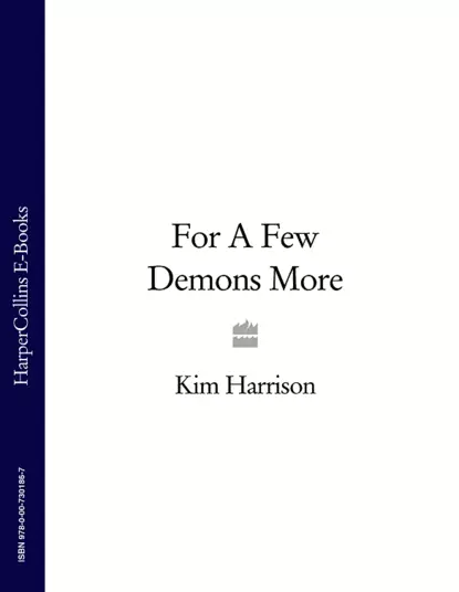 Обложка книги For A Few Demons More, Ким Харрисон