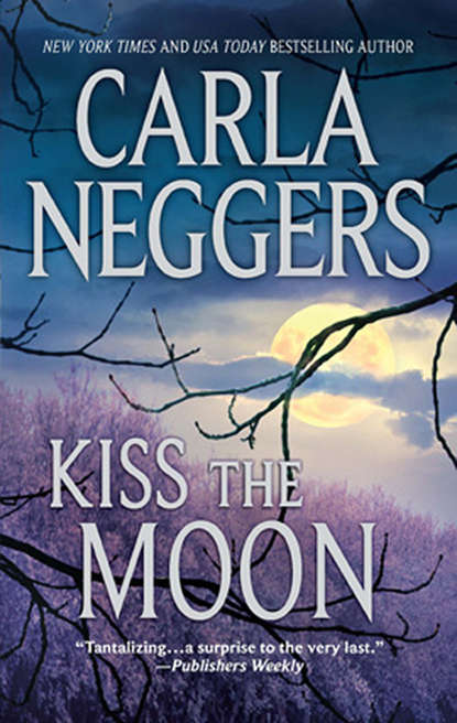 Carla Neggers - Kiss the Moon