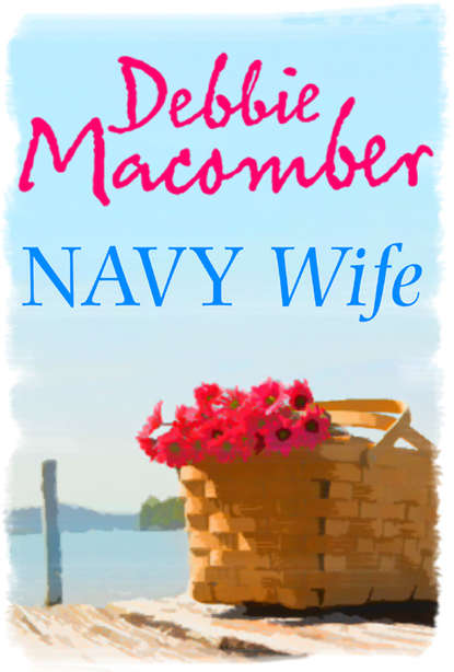 Debbie Macomber — Navy Wife