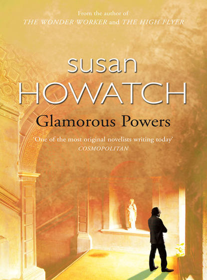 Susan  Howatch - Glamorous Powers