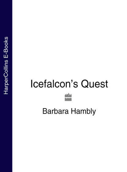 Icefalcon’s Quest (Barbara  Hambly). 